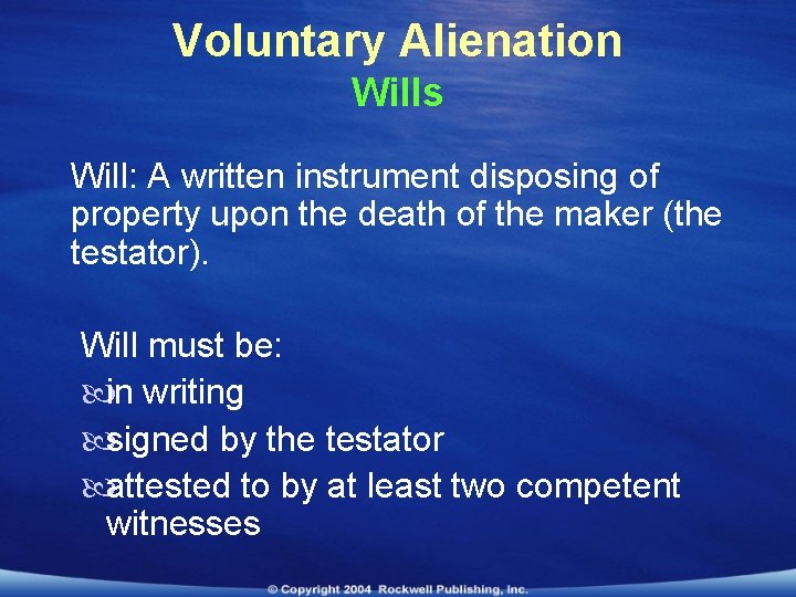 Voluntary Alienation Wills Will: A written instrument disposing of property upon the death of