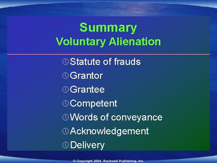 Summary Voluntary Alienation » Statute of frauds » Grantor » Grantee » Competent »