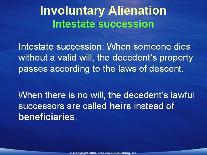 Involuntary Alienation Intestate succession: When someone dies without a valid will, the decedent’s property