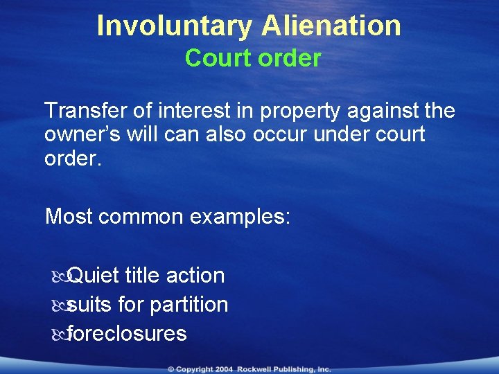 Involuntary Alienation Court order Transfer of interest in property against the owner’s will can