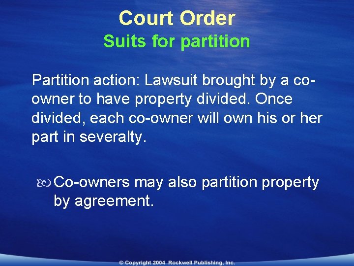 Court Order Suits for partition Partition action: Lawsuit brought by a coowner to have