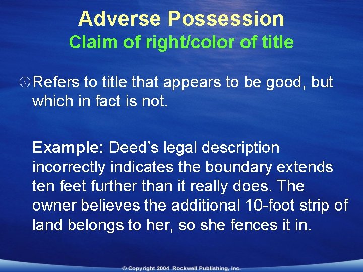 Adverse Possession Claim of right/color of title » Refers to title that appears to