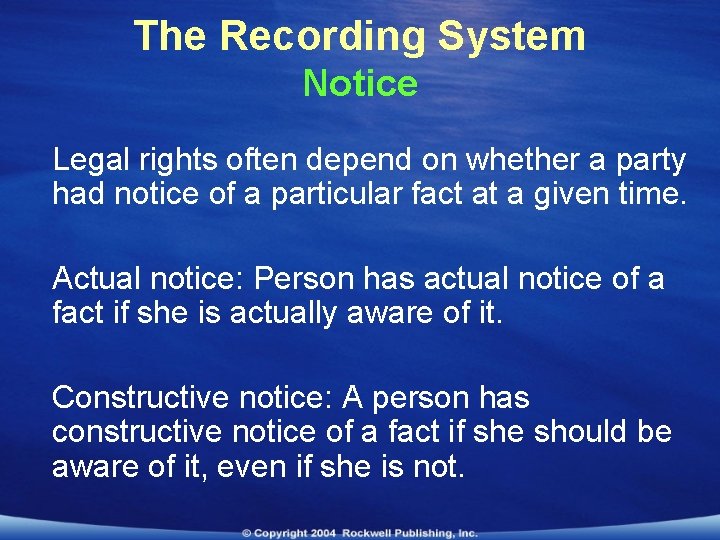 The Recording System Notice Legal rights often depend on whether a party had notice
