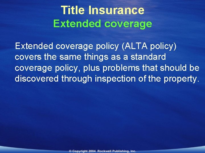 Title Insurance Extended coverage policy (ALTA policy) covers the same things as a standard