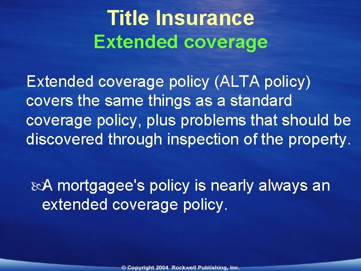 Title Insurance Extended coverage policy (ALTA policy) covers the same things as a standard