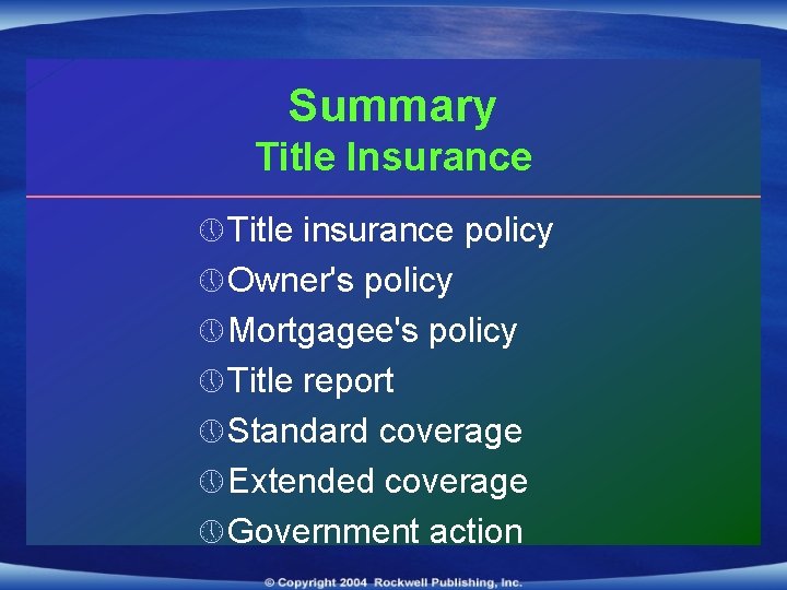 Summary Title Insurance » Title insurance policy » Owner's policy » Mortgagee's policy »