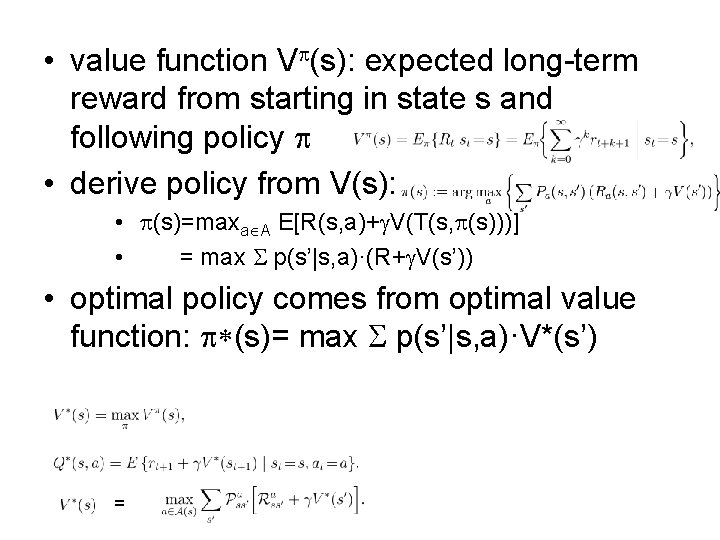  • value function Vp(s): expected long-term reward from starting in state s and
