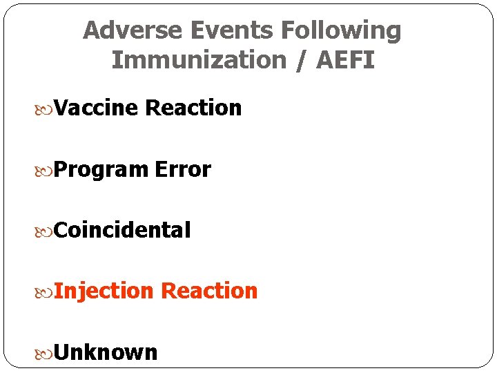 Adverse Events Following Immunization / AEFI Vaccine Reaction Program Error Coincidental Injection Reaction Unknown