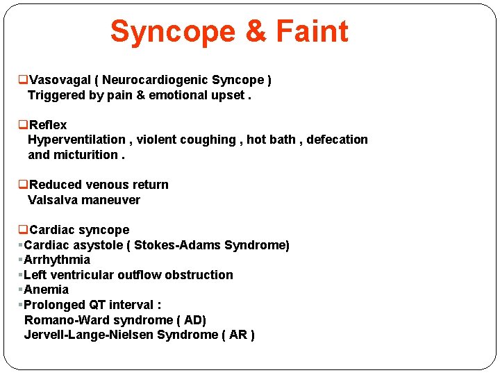 Syncope & Faint q. Vasovagal ( Neurocardiogenic Syncope ) Triggered by pain & emotional