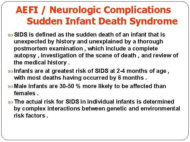 AEFI / Neurologic Complications Sudden Infant Death Syndrome SIDS is defined as the sudden