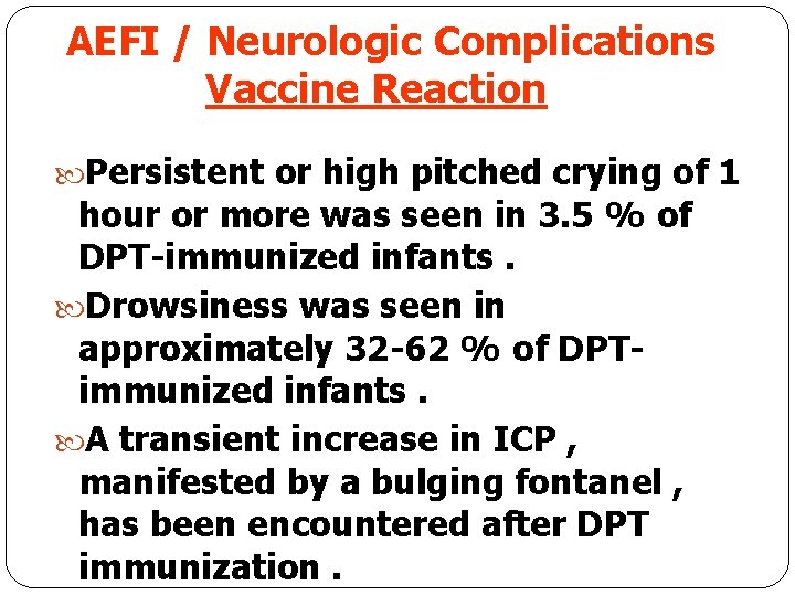 AEFI / Neurologic Complications Vaccine Reaction Persistent or high pitched crying of 1 hour