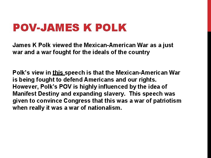 POV-JAMES K POLK James K Polk viewed the Mexican-American War as a just war