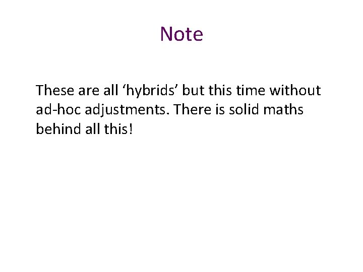 Note These are all ‘hybrids’ but this time without ad-hoc adjustments. There is solid