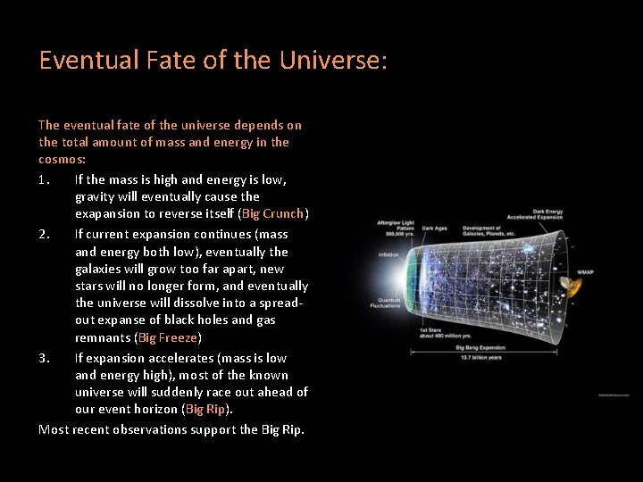 Eventual Fate of the Universe: The eventual fate of the universe depends on the