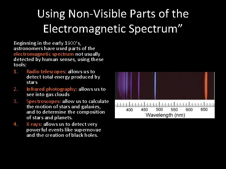 Using Non-Visible Parts of the Electromagnetic Spectrum” Beginning in the early 1900’s, astronomers have