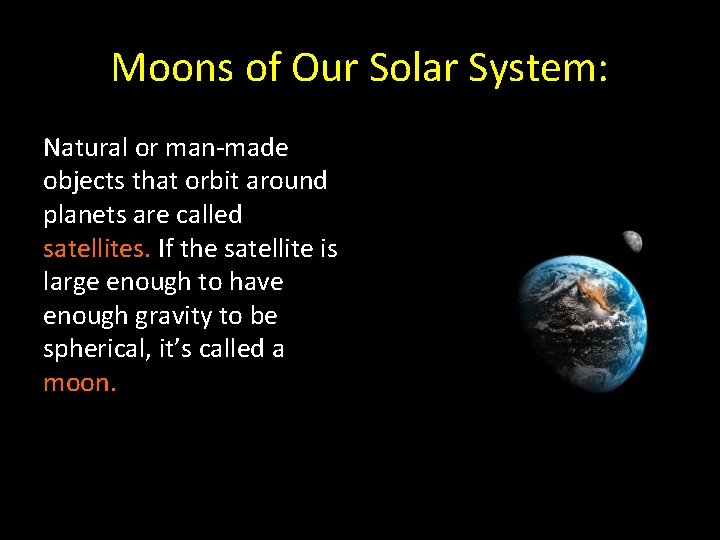 Moons of Our Solar System: Natural or man-made objects that orbit around planets are