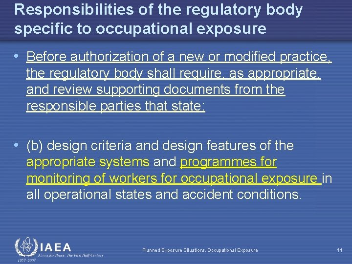 Responsibilities of the regulatory body specific to occupational exposure • Before authorization of a