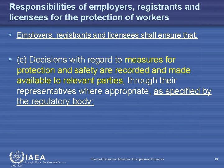Responsibilities of employers, registrants and licensees for the protection of workers • Employers, registrants