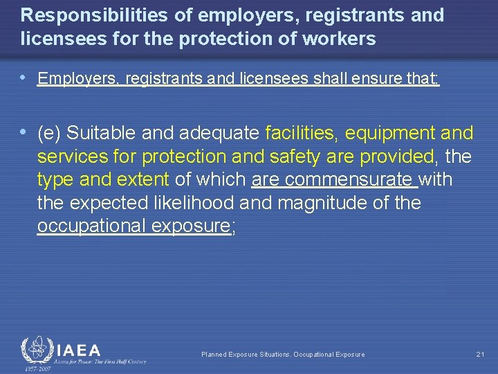 Responsibilities of employers, registrants and licensees for the protection of workers • Employers, registrants