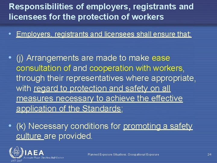 Responsibilities of employers, registrants and licensees for the protection of workers • Employers, registrants