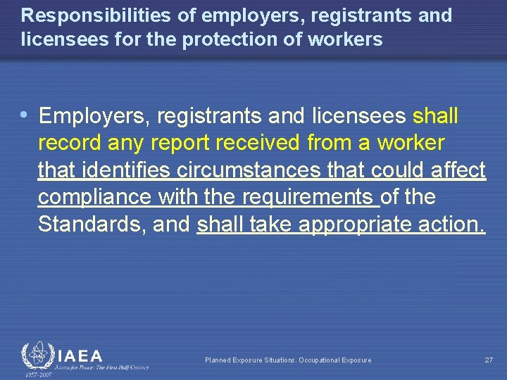Responsibilities of employers, registrants and licensees for the protection of workers • Employers, registrants
