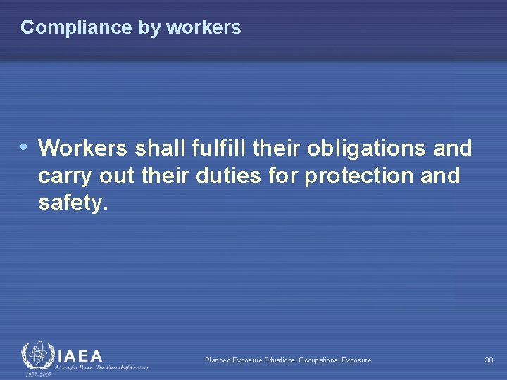 Compliance by workers • Workers shall fulfill their obligations and carry out their duties
