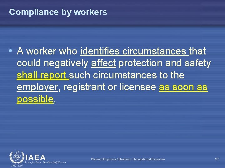 Compliance by workers • A worker who identifies circumstances that could negatively affect protection