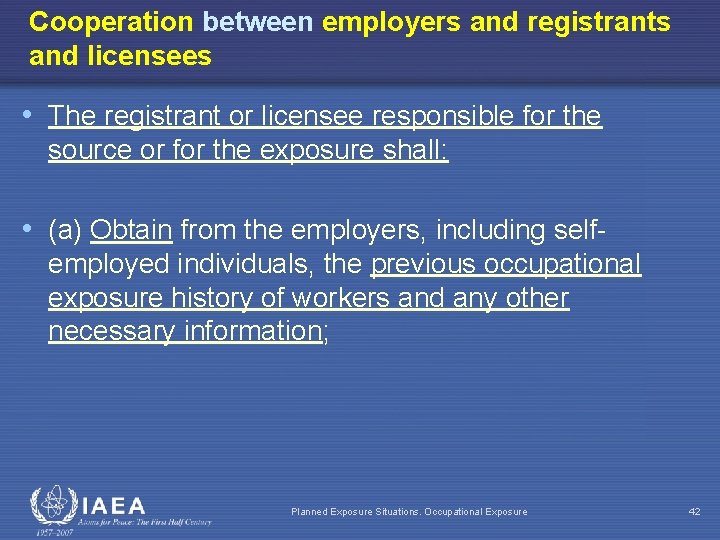 Cooperation between employers and registrants and licensees • The registrant or licensee responsible for