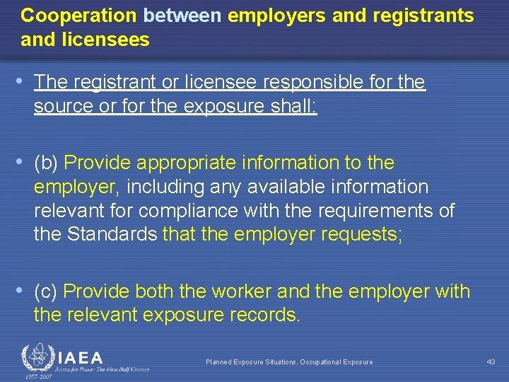 Cooperation between employers and registrants and licensees • The registrant or licensee responsible for