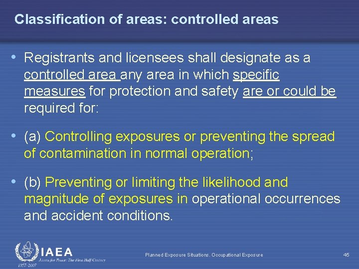 Classification of areas: controlled areas • Registrants and licensees shall designate as a controlled