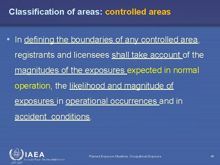 Classification of areas: controlled areas • In defining the boundaries of any controlled area,