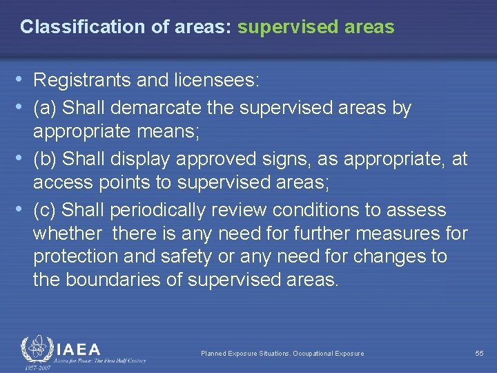 Classification of areas: supervised areas • Registrants and licensees: • (a) Shall demarcate the