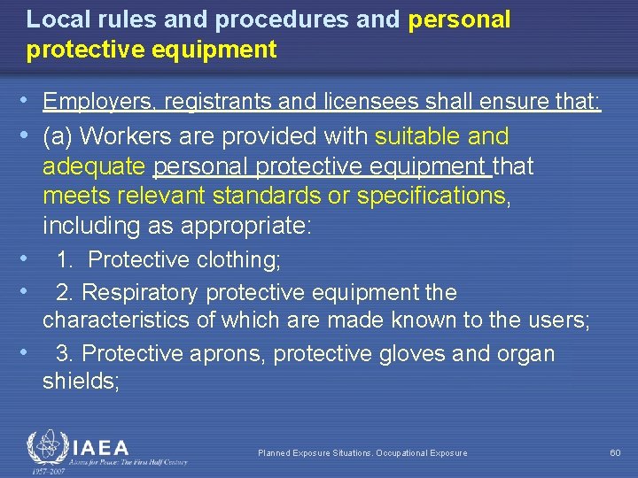 Local rules and procedures and personal protective equipment • Employers, registrants and licensees shall