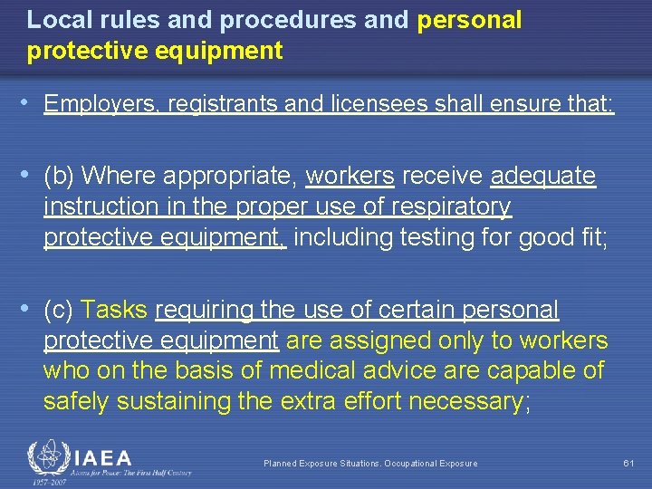 Local rules and procedures and personal protective equipment • Employers, registrants and licensees shall