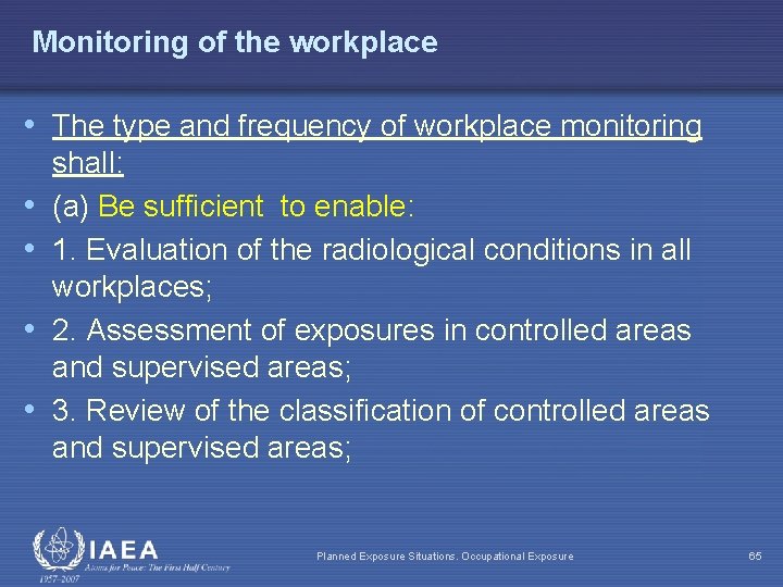 Monitoring of the workplace • The type and frequency of workplace monitoring • •