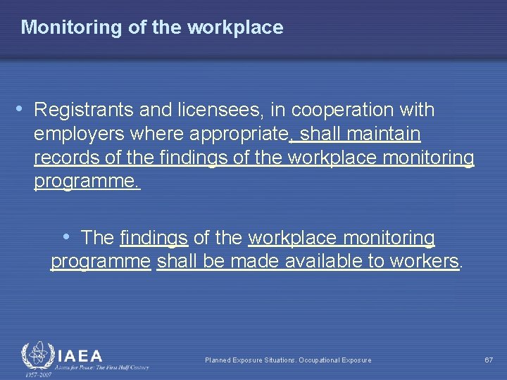 Monitoring of the workplace • Registrants and licensees, in cooperation with employers where appropriate,