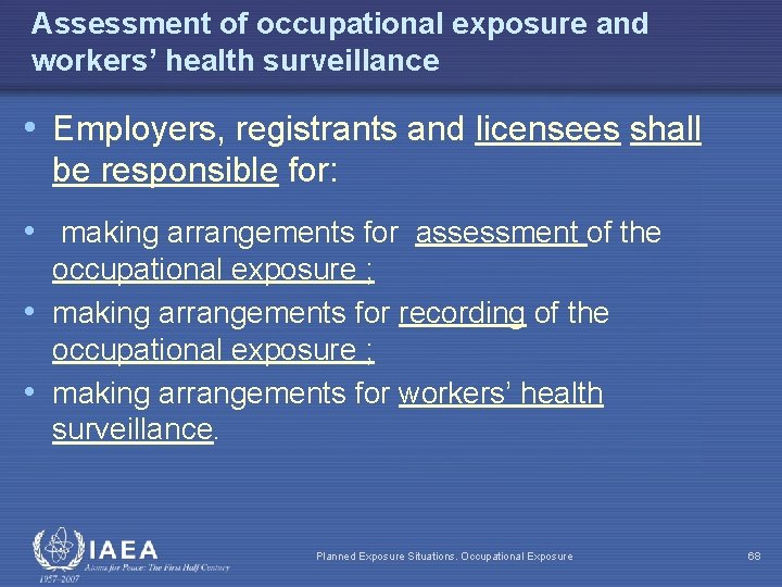 Assessment of occupational exposure and workers’ health surveillance • Employers, registrants and licensees shall