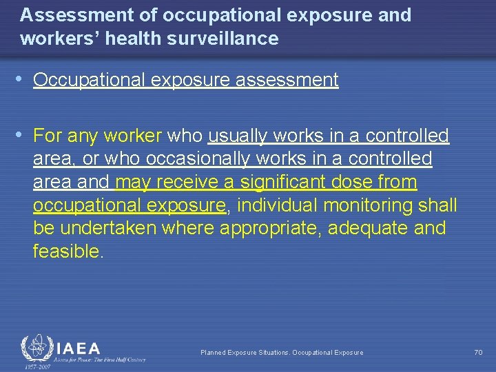 Assessment of occupational exposure and workers’ health surveillance • Occupational exposure assessment • For