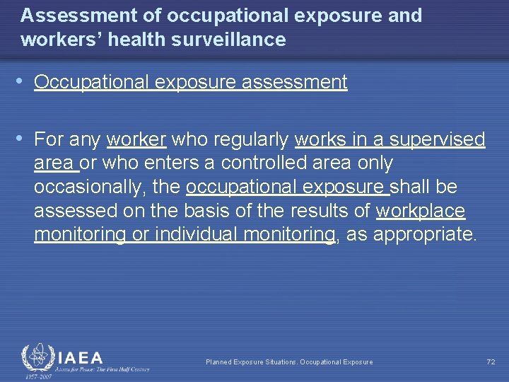 Assessment of occupational exposure and workers’ health surveillance • Occupational exposure assessment • For