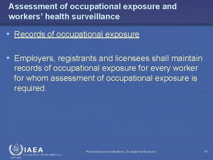 Assessment of occupational exposure and workers’ health surveillance • Records of occupational exposure •