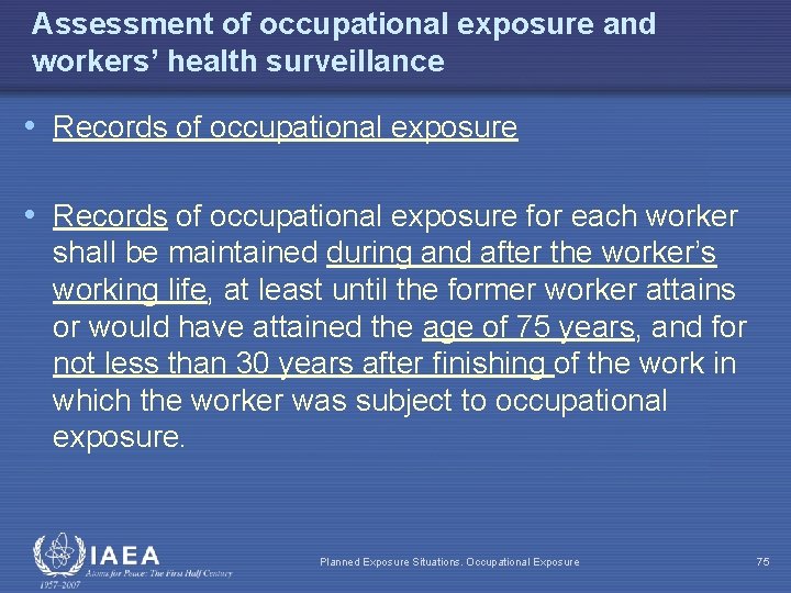 Assessment of occupational exposure and workers’ health surveillance • Records of occupational exposure for