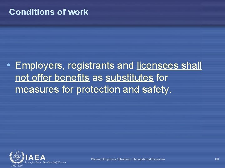 Conditions of work • Employers, registrants and licensees shall not offer benefits as substitutes