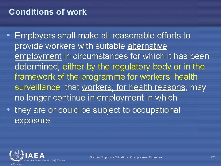 Conditions of work • Employers shall make all reasonable efforts to provide workers with