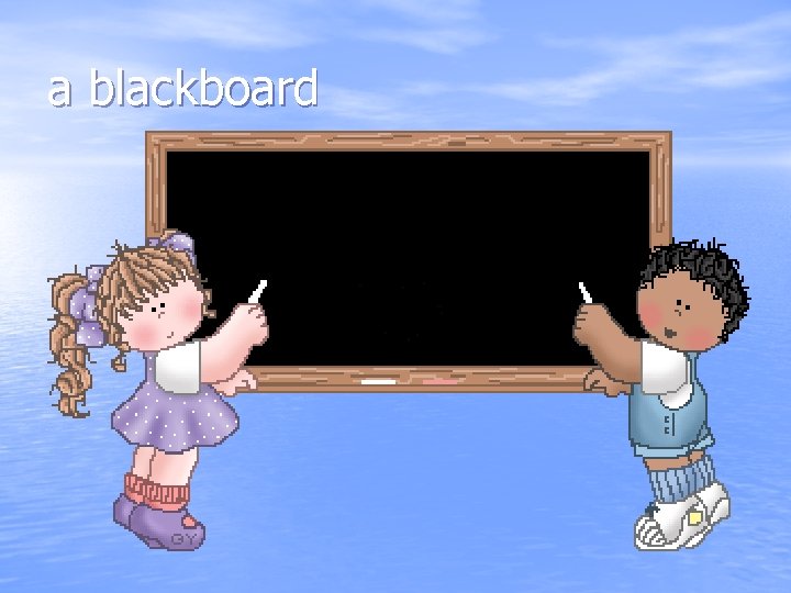 a blackboard 