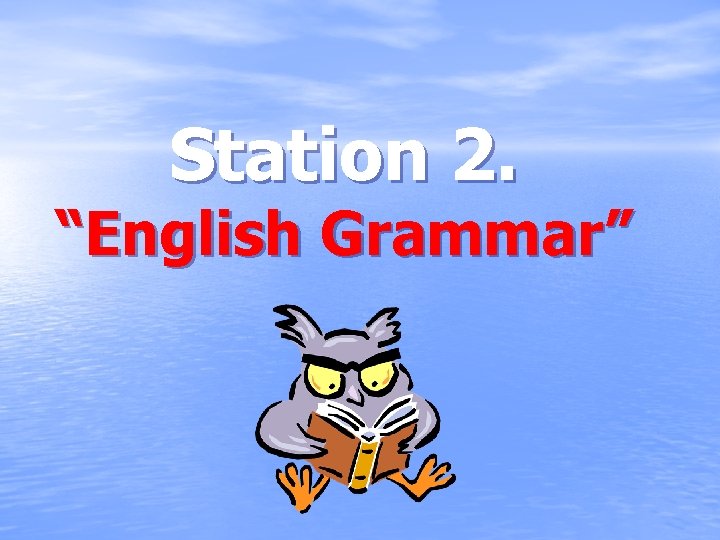 Station 2. “English Grammar” 