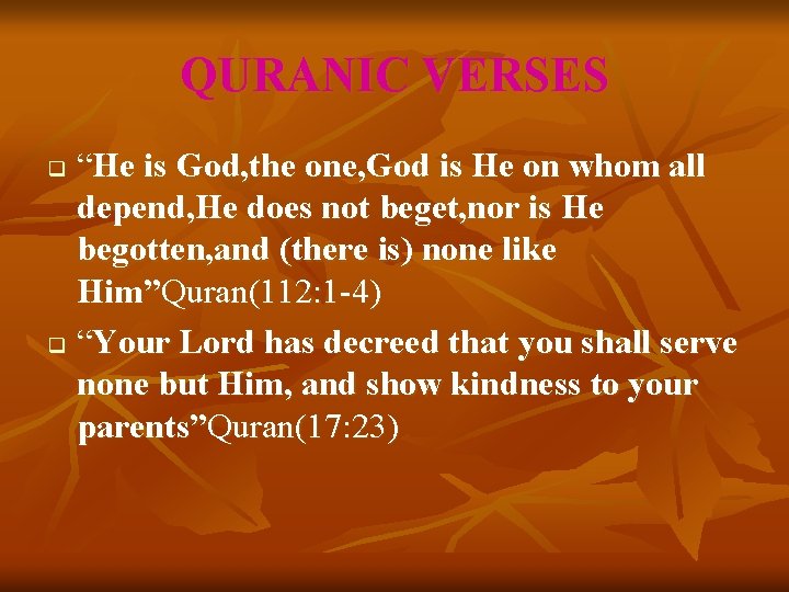 QURANIC VERSES “He is God, the one, God is He on whom all depend,