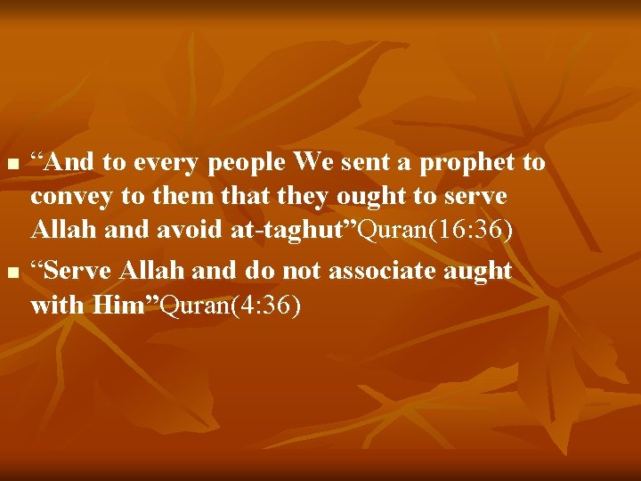 n n “And to every people We sent a prophet to convey to them
