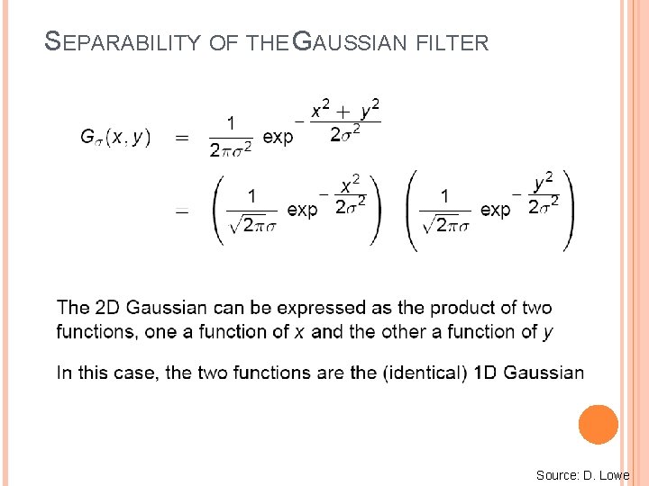 SEPARABILITY OF THE GAUSSIAN FILTER Source: D. Lowe 