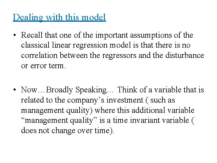 Dealing with this model • Recall that one of the important assumptions of the