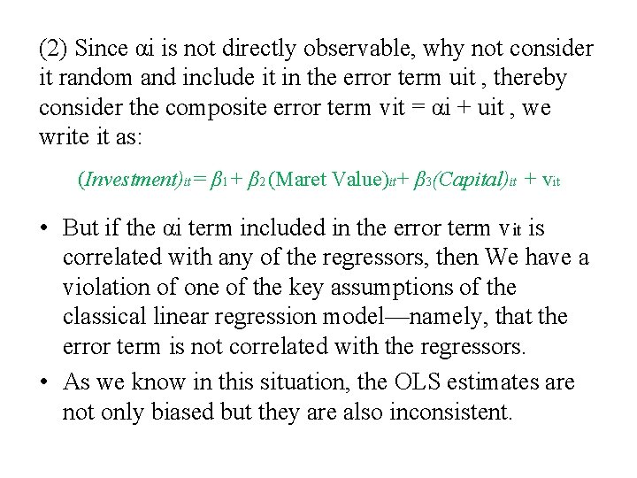 (2) Since αi is not directly observable, why not consider it random and include